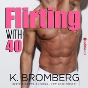 Flirting with 40, K. Bromberg