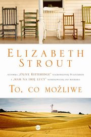 ksiazka tytu: To, co moliwe autor: Elizabeth Strout