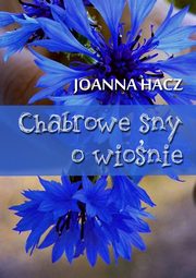 Chabrowe sny o wionie, Joanna Hacz