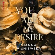 You are my desire, Joanna Winiewska