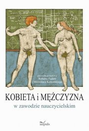 Kobieta i mczyzna w zawodzie nauczycielskim, Robert Fudali, Mirosaw Kowalski
