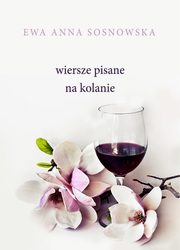 Wiersze pisane na kolanie, Ewa Anna Sosnowska
