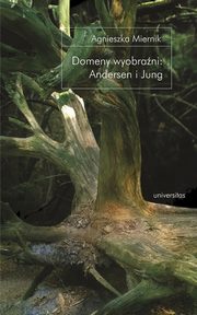 ksiazka tytu: Domeny wyobrani: Andersen i Jung autor: Agnieszka Miernik
