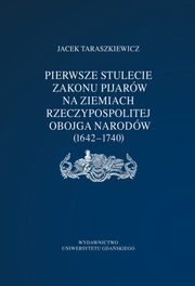 Pierwsze stulecie Zakonu Pijarw na ziemiach Rzeczpospolitej Obojga Narodw (1642?1740), Jacek Taraszkiewicz