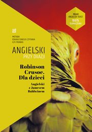 Robinson Crusoe Dla dzieci Angielski z Jamesem Baldwinem., James Baldwin, Ilya Frank