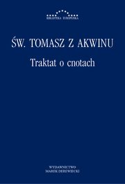 ksiazka tytu: Traktat o cnotach autor: w. Tomasz z Akwinu