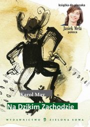 ksiazka tytu: Na Dzikim Zachodzie autor: Karol May