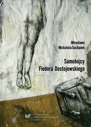 ksiazka tytu: Samobjcy Fiodora Dostojewskiego - 07 Rozdz. 3, cz. 5. Samobjcy Dostojewskiego: Pawe Fiodorowicz Smierdiakow autor: Mirosawa Michalska-Suchanek