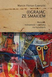 (I)grajc ze smakiem, Marcin Florian Gawrycki