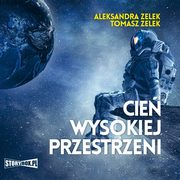 Cie wysokiej przestrzeni, Aleksandra Zelek, Tomasz Zelek