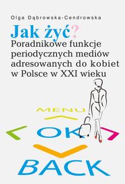 ksiazka tytu: Jak y? autor: Olga Dbrowska-Cendrowska