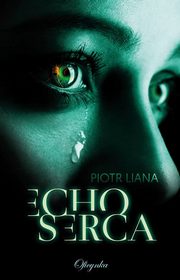 Echo Serca, Piotr Liana