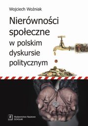 Nierwnoci spoeczne w polskim dyskursie politycznym, Wojciech Woniak