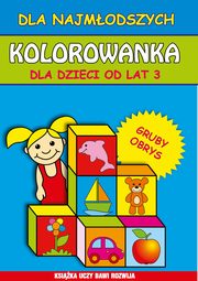 Kolorowanka dla dzieci od lat 3. Dla najmodszych, Andrzej Kpka, Beata Guzowska