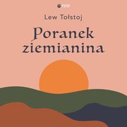 Poranek ziemianina, Lew Tostoj