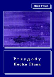 ksiazka tytu: Przygody Hucka Finna autor: Mark Twain