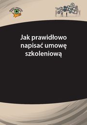 ksiazka tytu: Doksztacanie si pracownikw ? jak prawidowo napisa umow szkoleniow autor: Rafa Krawczyk