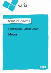 ksiazka tytu: Mowa autor: Julian Ursyn Niemcewicz