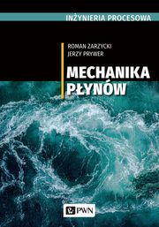 INYNIERIA PROCESOWA. Mechanika pynw, Roman Zarzycki, Jerzy Prywer