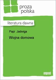 ksiazka tytu: Wojna domowa autor: Jadwiga Papi