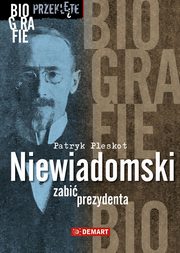 ksiazka tytu: Niewiadomski - zabi prezydenta autor: Patryk Pleskot