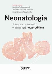 ksiazka tytu: Neonatologia. Praktyczne umiejtnoci w opiece nad noworodkiem autor: 