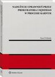 Naduycie uprawnie procesowych przez prokuratora i sdziego w procesie karnym, Pawe Wiliski