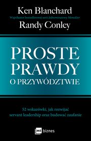 Proste prawdy o przywdztwie, Ken Blanchard, Randy Conley