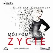 Mj pomys na ycie, Elbieta Kosobucka
