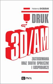 DRUK 3D/AM, Helena Dodziuk