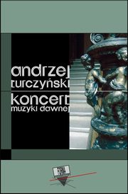 Koncert muzyki dawnej, Andrzej Turczyski