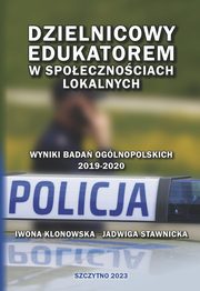 Dzielnicowy edukatorem w spoecznociach lokalnych, Iwona Klonowska, Jadwiga Stawnicka