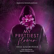 My Prettiest Flower, Vela Szulwiska