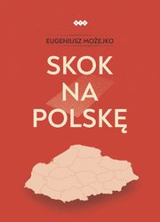 Skok na Polsk, Eugeniusz Moejko