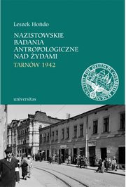 Nazistowskie badania antropologiczne nad ydami Tarnw 1942, Leszek Hodo
