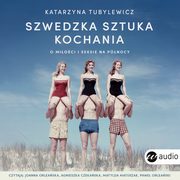 ksiazka tytu: Szwedzka sztuka kochania autor: Katarzyna Tubylewicz