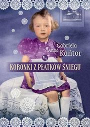 ksiazka tytu: Koronki z patkw niegu autor: Gabriela Anna Kator