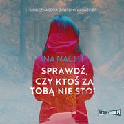 Mroczna seria z Kotliny Kodzkiej. Tom 1. Sprawd, czy kto za tob nie stoi, Ina Nacht