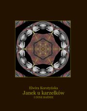 Janek u karzekw i inne banie, Elwira Korotyska