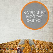 Najpikniejsze modlitwy witych, Praca Zbiorowa