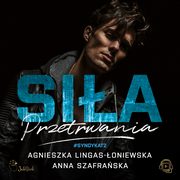 Sia przetrwania, Agnieszka Lingas-oniewska, Anna Szafraska