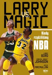 ksiazka tytu: Larry vs Magic. Kiedy rzdzilimy NBA autor: Jackie MacMullan, Larry Bird, Earvin Johnson