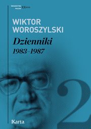 Dzienniki. 1983?1987, Wiktor Woroszylski