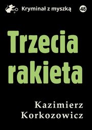 Trzecia rakieta, Kazimierz Korkozowicz
