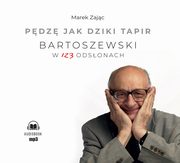 Pdz jak dziki tapir Bartoszewski w 123 odsonach, Marek Zajc