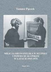 Milicja Obywatelska w Supsku i powiecie supskim w latach 1945-1975, Tomasz Pczek