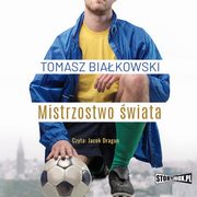 Mistrzostwo wiata, Tomasz Biakowski