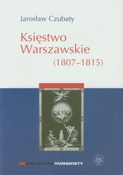 Ksistwo Warszawskie (1807-1815), Jarosaw Czubaty