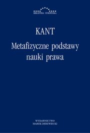 ksiazka tytu: Metafizyczne podstawy nauki prawa autor: Immanuel Kant