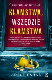 Kamstwa, wszdzie kamstwa, Adele Parks
